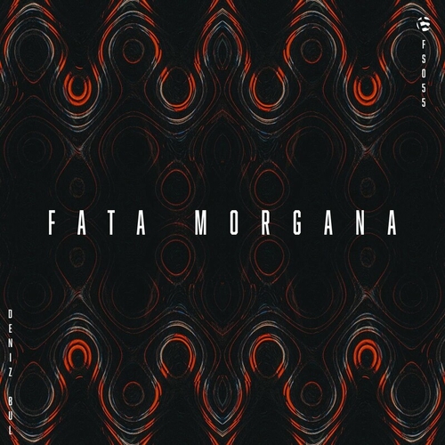 Deniz Bul - Fata Morgana [FS055]